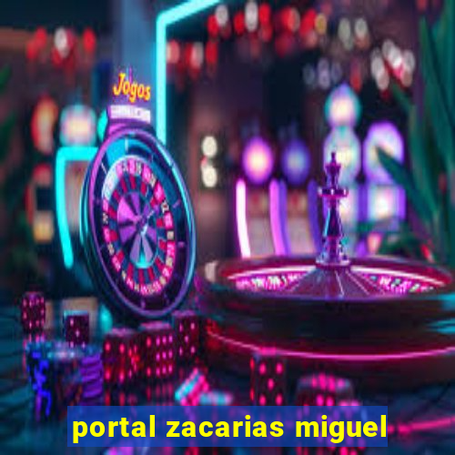 portal zacarias miguel